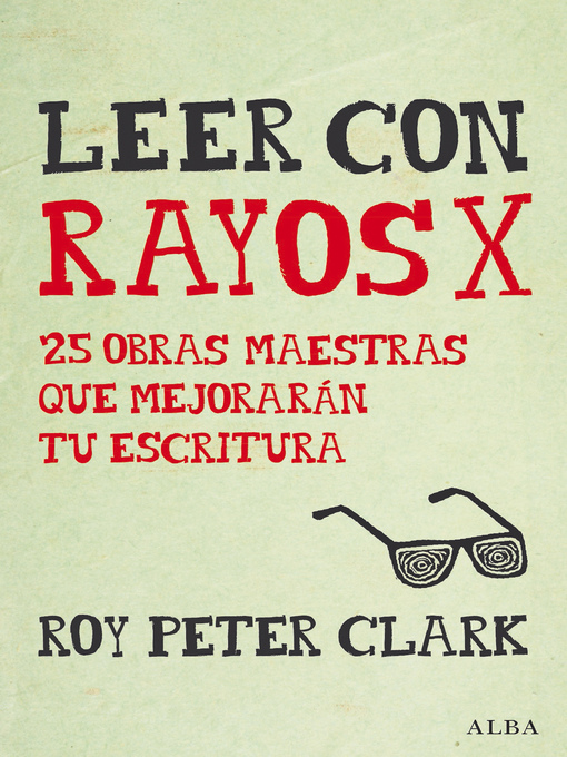 Title details for Leer con rayos X by Roy Peter Clark - Available